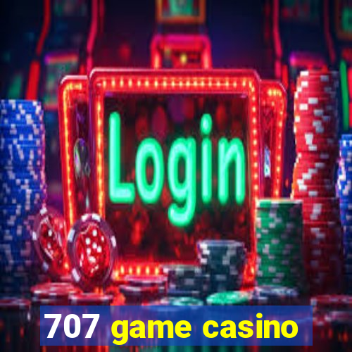 707 game casino